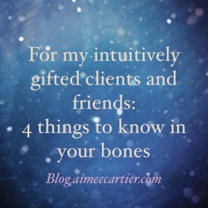 For my intuitively gifted friends from Aimee Cartier