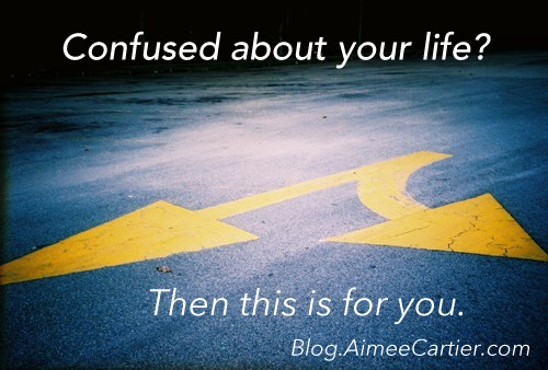 What to do if you're confused about your life... Blog.AimeeCartier.com pic-azri-kamaruddin