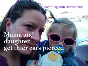 Mama and Atalie ears pierced pin
